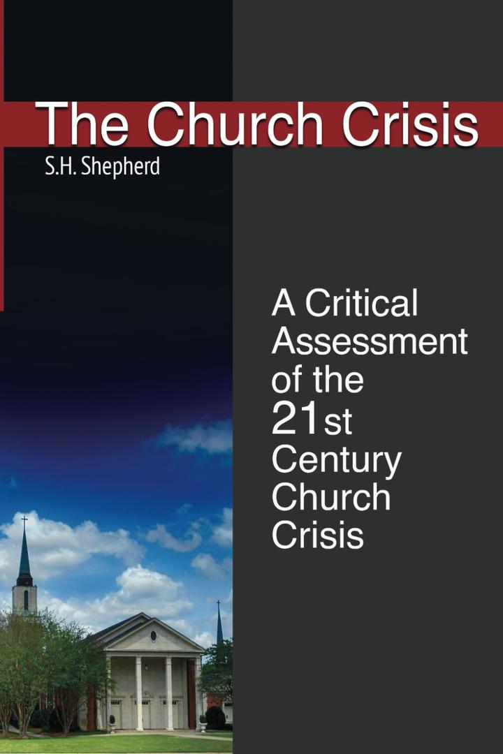 The Church Crisis: A Critical Assessment of the 21st Century Church Crisis