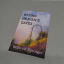Within Heaven's Gates Paperback – Illustrated, May 1, 2015
by Rebecca R Springer (Author)