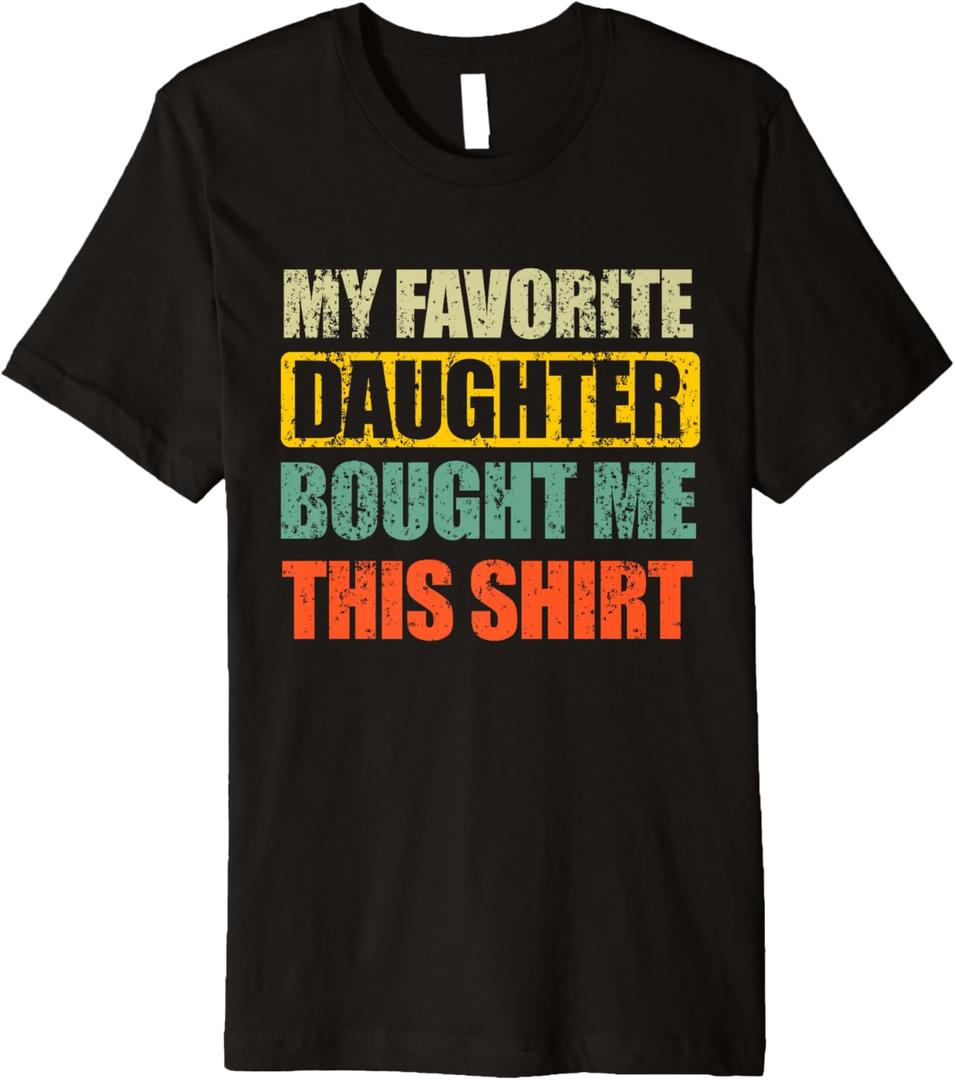 Vintage My Favorite Daughter Bought Me This Premium T-Shirt (Small, Black)