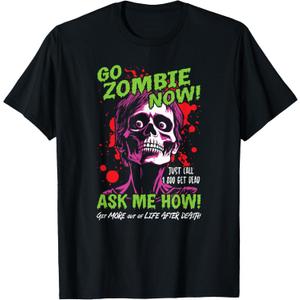 Go Zombie Now, Ask Me How, Get More Out Of Life After Death T-Shirt, Size Small