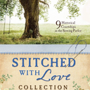 Stitched With Love Romance Collection: 9 Historical Courtships in the Sewing Parlor