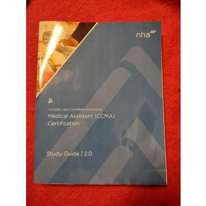 National Healthcareer Association Medical Assistant (CCMA) Certification Study Guide 2. 0