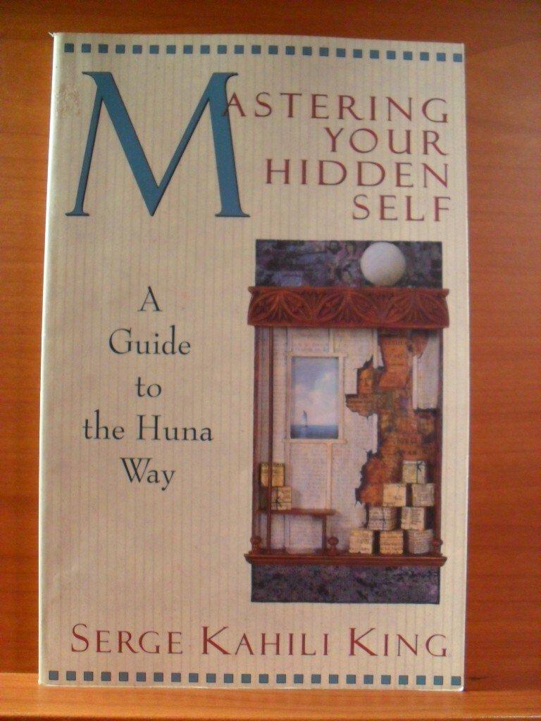 Mastering Your Hidden Self: A Guide to the Huna Way (Quest Book)