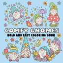 Comfy Gnomes Bold and Easy Coloring Book: Cozy & Simple Designs for Relaxing Coloring