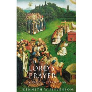 The Lord's Prayer: A Text in Tradition