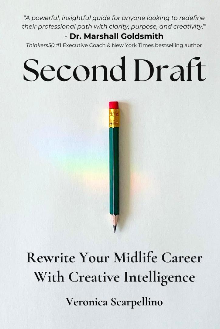 Second Draft: Rewrite Your Midlife Career With Creative Intelligence
