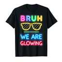 Bruh We are Glowing in My Glowing Era T-Shirt, Size S