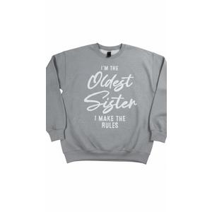 I'm The Oldest Sister I Make The Rules Sibling Sweatshirt, Size L