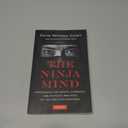 The Ninja Mind: Harnessing the Mental Strength and Physical Abilities of the Ninjutsu Masters