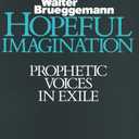 Hopeful Imagination: Prophetic Voices in Exile
