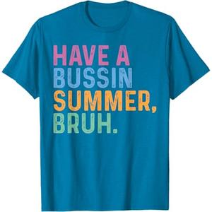 Have A Bussin Summer Bruh Last Day Of School Teacher Summer T-Shirt, XL