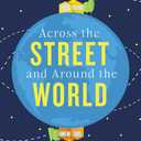 Across the Street and Around the World: Following Jesus to the Nations in Your Neighborhoodand Beyond