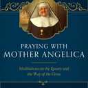 Praying with Mother Angelica