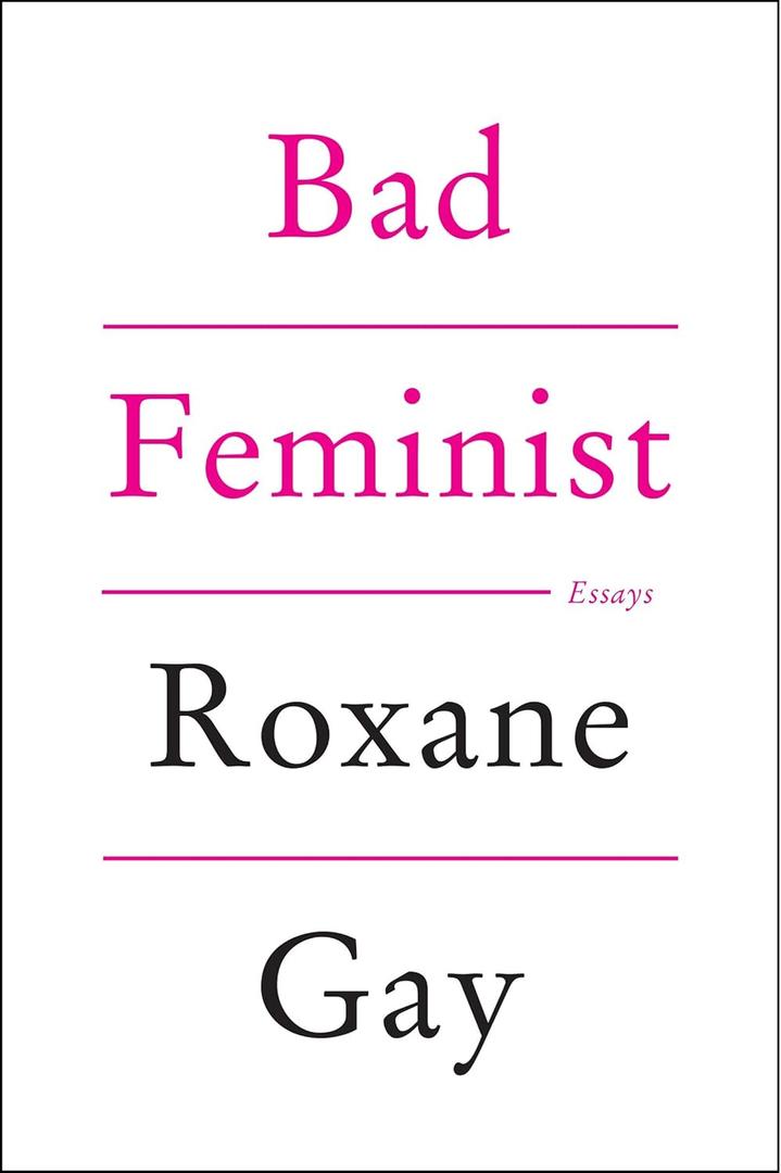 Bad Feminist: Essays