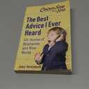 Chicken Soup for the Soul: The Best Advice I Ever Heard: 101 Stories of Epiphanies and Wise Words