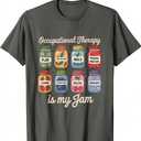 Occupational Therapy is My Funny Jam OT Therapist Women Men T-Shirt, M, Gray