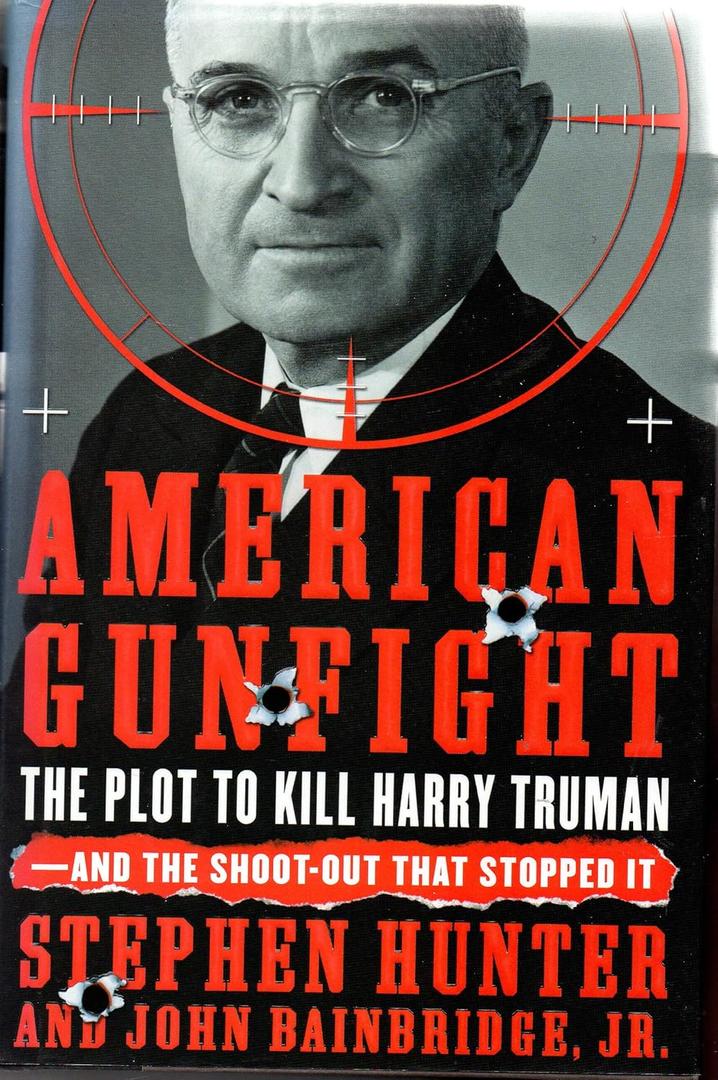 American Gunfight: The Plot to Kill Harry Truman--and the Shoot-out that Stopped It