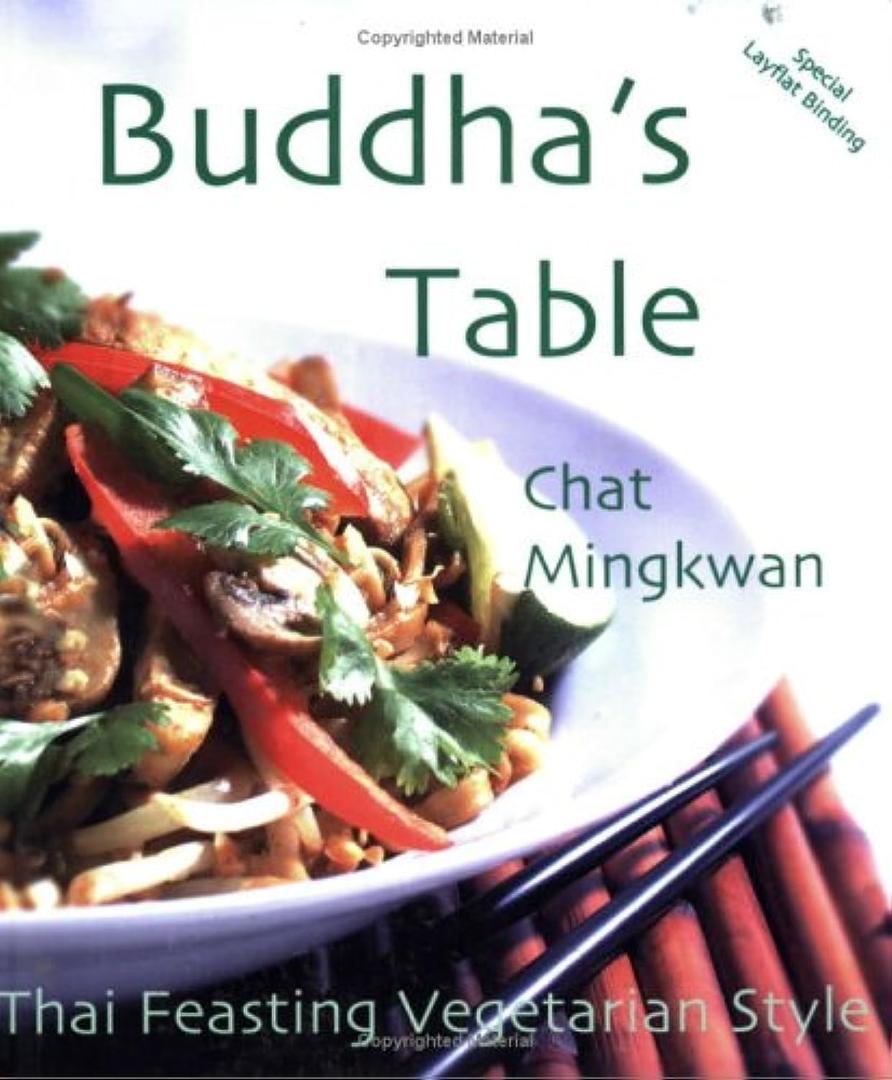 Buddha's Table: Thai Feasting Vegetarian Style By Chat Mingkwan