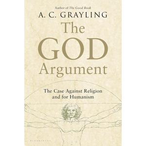 The God Argument: The Case Against Religion and for Humanism