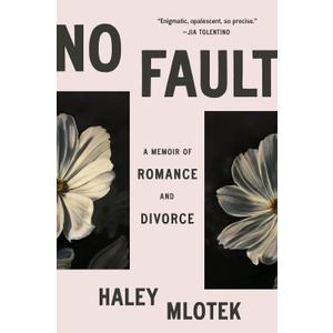 No Fault: A Memoir of Romance and Divorce