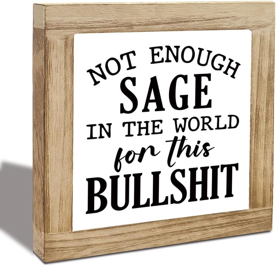 Funny Home Sign, Wood Box Sign, Not Enough Sage In The World For This Bullshit, Gag Sage Signs, Gag Inspirational Wood Box Desktop Decoration, Funny Farmhouse Home Office Decor (Style 03)