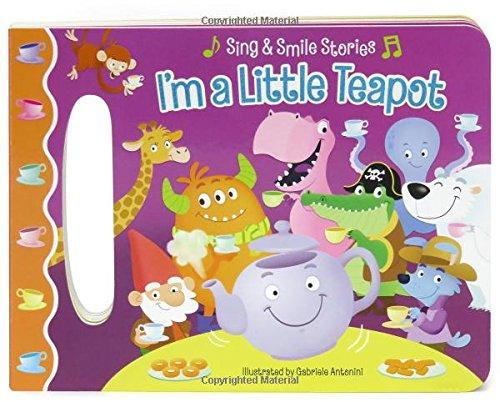 I'm a Little Teapot: Sing & Smile Board Book