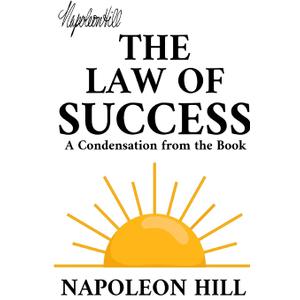 The Law of Success: A Condensation from the Book
