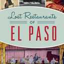 Lost Restaurants of El Paso (American Palate)