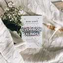 Everybody, Always: Becoming Love in a World Full of Setbacks and Difficult People
