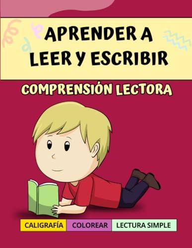 Aprender a Leer y Escribir. COMPRENSIÓN LECTORA: Aprender a leer español para niños. Cuentos cortos para niños. Cuaderno de caligrafía para niños. ... para niños de 3-5 años. (Spanish Edition)