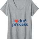 Womens I Love Due Process V-Neck T-Shirt XL
