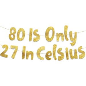 Pre-Strung 80 is Only 27 in Celsius Gold Glitter Banner - 80th Birthday Decorations for Men and Women - Birthday Party Supplies and Gifts