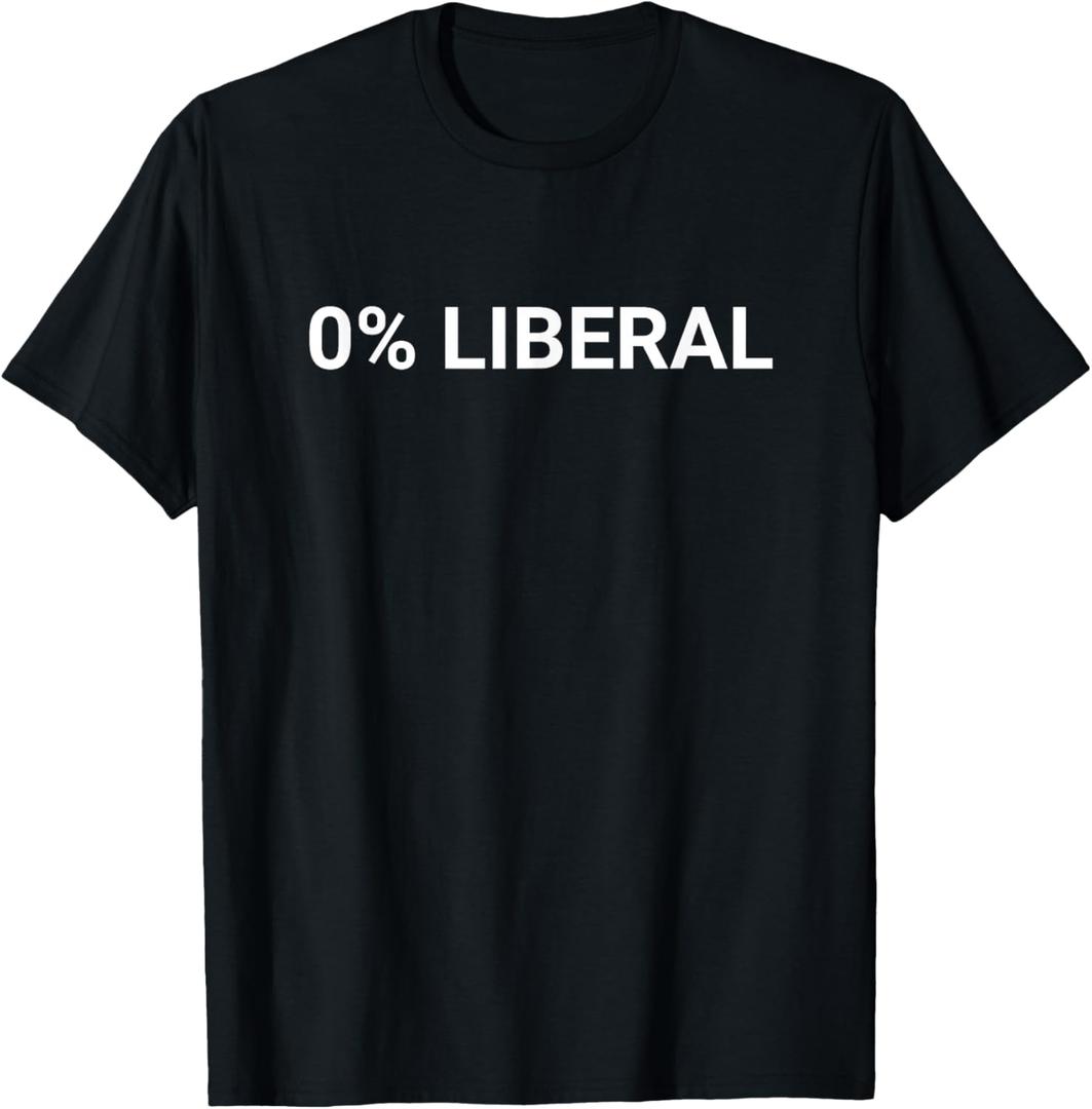0 Percent Liberal 0% T-Shirt, 2XLT