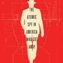 Sleeper Agent: The Atomic Spy in America Who Got Away Hardcover – 20 July 2021
