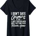 Womens I Dont Date Anymore I Just Foster Men V-Neck T-Shirt (Small)