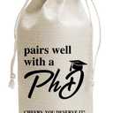 PHD Graduation Gift Wine Bag, Doctorate Gifts For Friend Her Him Woman Man Doctor, Graduation Party Decor Supply, Pairs Well With Doctorate Degree, Achievement Thank You Gift, Linen Wine Bag