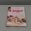 Linger: Salads, Sweets and Stories to Savor: A Cookbook