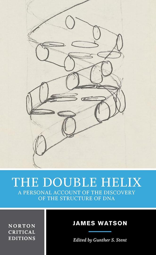 The Double Helix: A Personal Account of the Discovery of the Structure of DNA