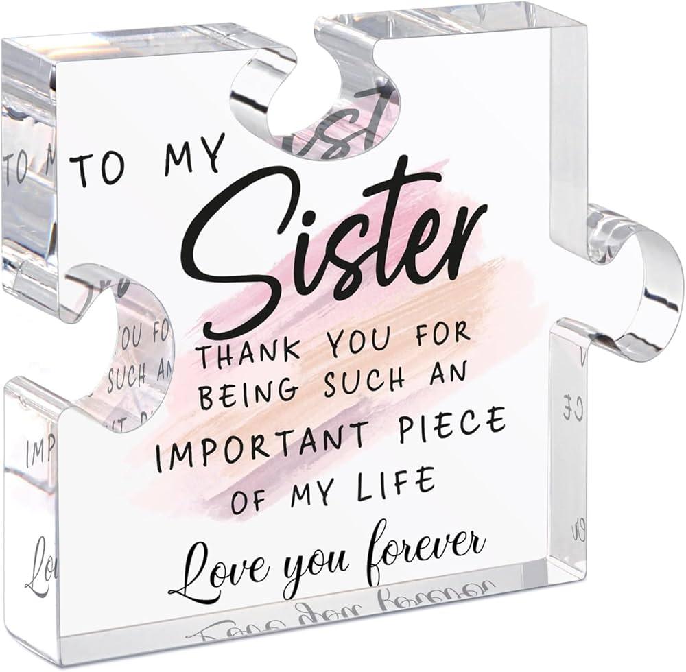 Sister Gifts from Sister - Unique Sister Birthday, 5 inchX 5 inch Acrylic Puzzle-Shaped Plaque Desk Decorations Present for Sister 
