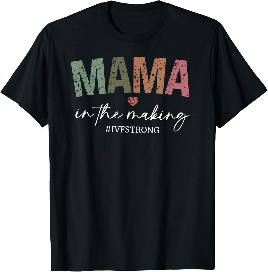 Mama in The Making IVF Strong | IVF Transfer Day T-Shirt, 2XL