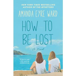 How to Be Lost: A Novel