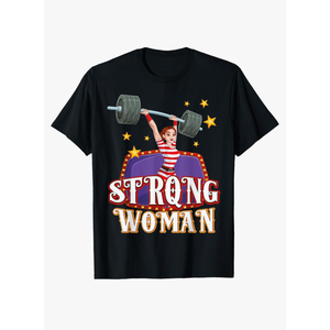 Strong Woman Costume Circus Staff Carnival Lovers Men Women T-Shirt