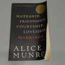 Hateship, Friendship, Courtship, Loveship, Marriage: Stories By Alice Munro