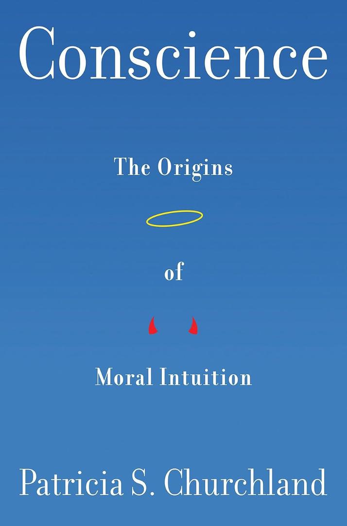 Conscience: The Origins of Moral Intuition