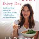 Deliciously Ella Every Day: Quick and Easy Recipes for Gluten-Free Snacks, Packed Lunches, and Simple Meals (2)