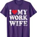 I Love My Work Wife Funny Valentine's Day T-Shirt, Size L