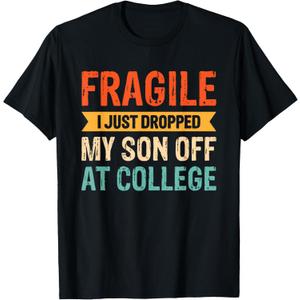 Fragile I Just Dropped My Son Off At College T-Shirt, Size L