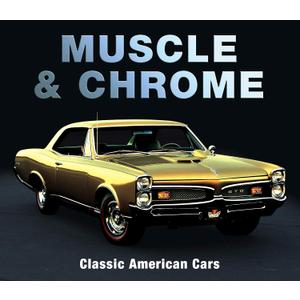 Muscle & Chrome: Classic American Cars Hardcover