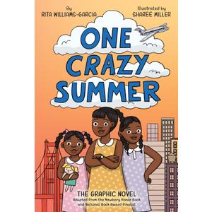 One Crazy Summer: The Graphic Novel: An Award-Winning Story of Three Sisters in Oakland for Children (Ages 8-12) - Hardcover