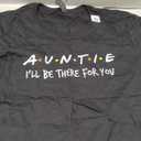 Auntie I'll Be There For You T-Shirt Large